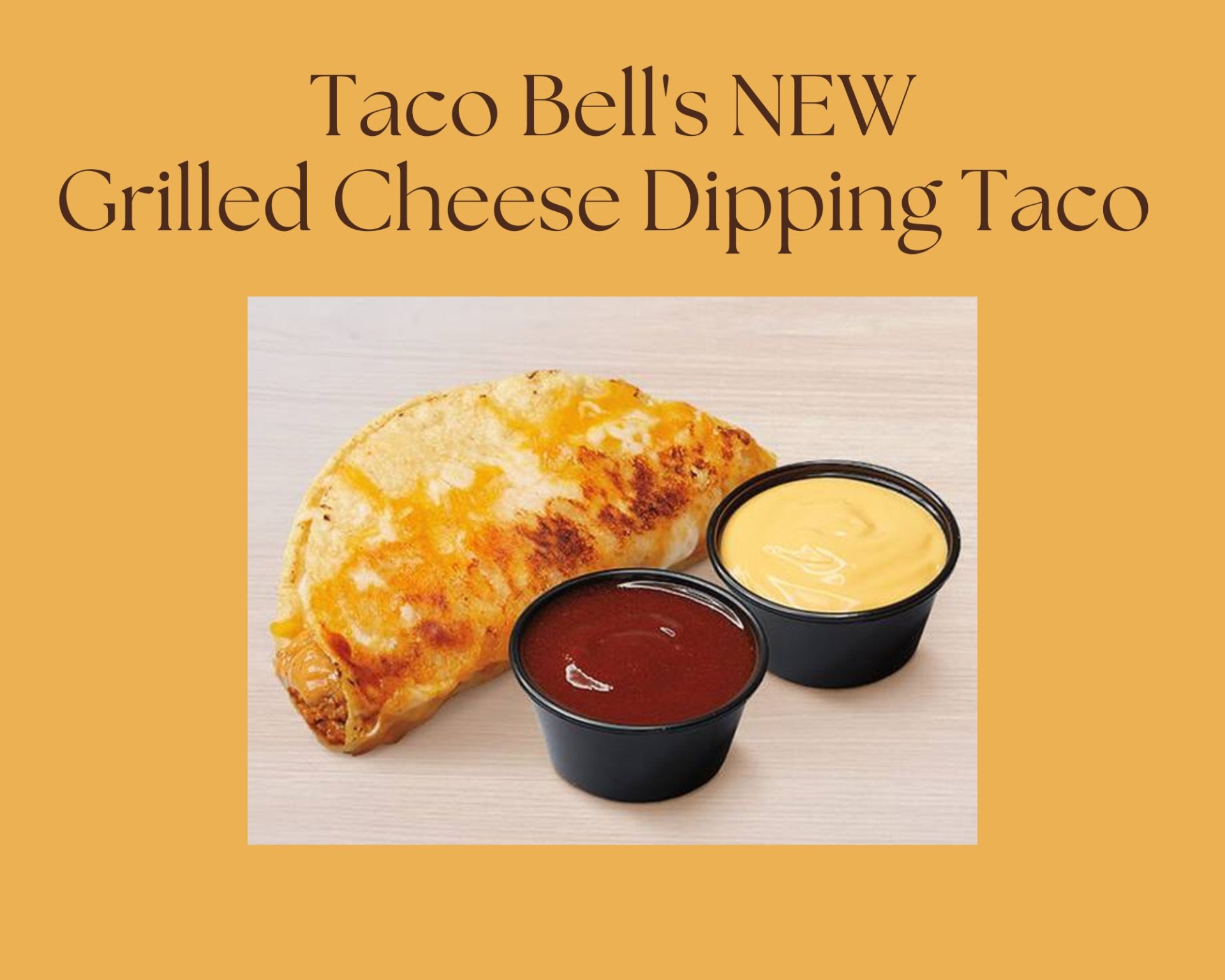 Taco Bell's NEW Grilled Cheese Dipping Taco Easy Radio Blog Myrtle